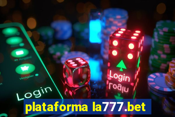 plataforma la777.bet